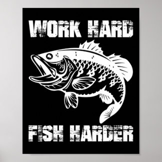 Poster Travaillez Dur Pêchez Encore Plus Dur Pêche Pêcheu