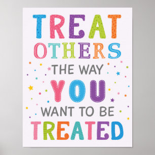Poster Treat Others The Way You Want To Be Treated