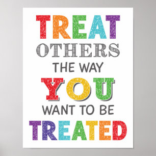 Poster Treat Others The Way You Want To Be Treated