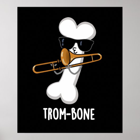 Poster Trom-bone Musique drôle Trombone Pun Dark BG (Devant)