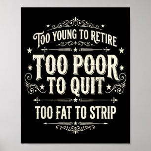 Poster Trop jeune pour prendre sa retraite trop pauvre po