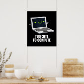 Poster Trop mignon Pour Calculer Drôle Ordinateur Pun Dar (Cuisine)
