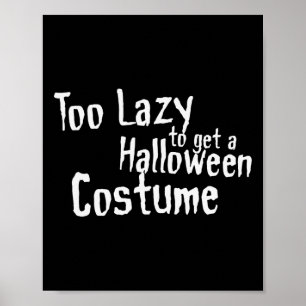Poster Trop paresseux pour obtenir un costume d'Halloween