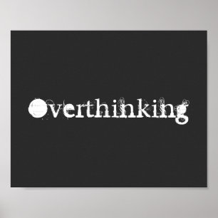 Poster Trop penser Citation drôle Texte noir et blanc