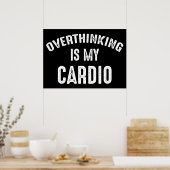 Poster Trop Penser Est Mon Cardio (Cuisine)
