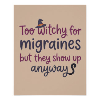 Poster Trop sorcière pour les migraines