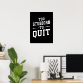 Poster Trop Têtu Pour Quitter - Gym, Hustle, Succès, Grin (Bureau à domicile)