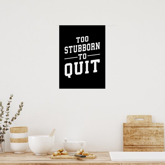 Poster Trop Têtu Pour Quitter - Gym, Hustle, Succès, Grin (Cuisine)