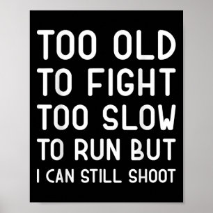 Poster Trop Vieux Pour Combattre Trop Lent Pour Fonctionn