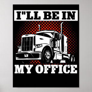 Poster Trucker Truck Driver ILl être dans mon bureau