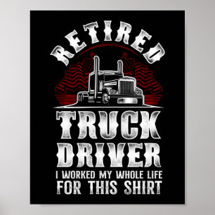 Poster Trucker Truck Driver Retired Truck Driver I Worked