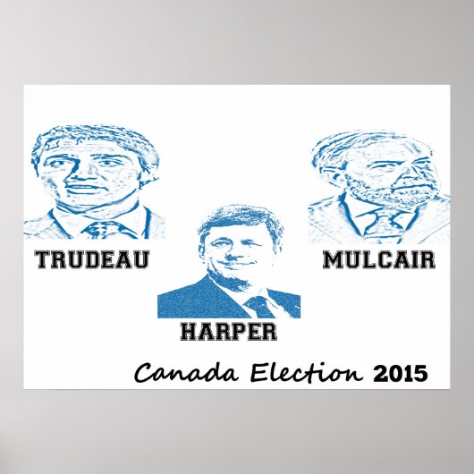 Poster Trudeau Harper Mulcair Élection du Canada 2015 (Devant)
