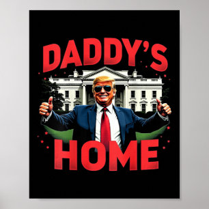 Poster Trump 2024 Daddy’s Home (on Back) 2025 Take Americ