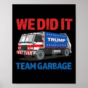 Poster Trump 2024 Funny Truck Garbage We did It - Team Ga