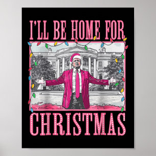 Poster Trump 2024 Je serai à la maison pour Noël Père Noë