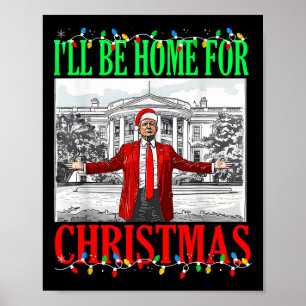 Poster Trump 2024 Je serai à la maison pour Noël Trump dr