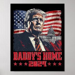 Poster Trump 2024 Prenez America Ck Daddy's Home Trump Pi