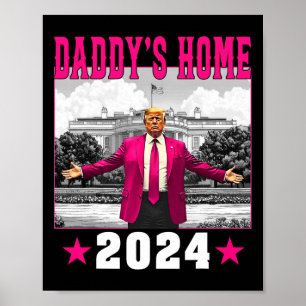 Poster Trump 2024 Prenez America Ck Daddy's Home Trump Pi