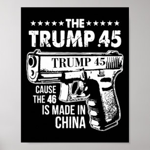 Poster Trump 45 Parce Que Le 46 Est Fait En Chine 1