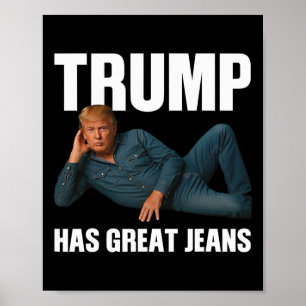 Poster Trump a de super jeans dicton de mème drôle