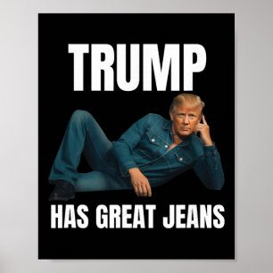 Poster Trump a de super jeans drôle style de mème super