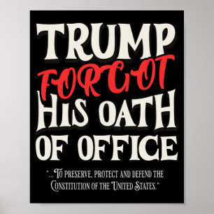 Poster Trump A Oublié Le Serment D'Office A Promis La Con