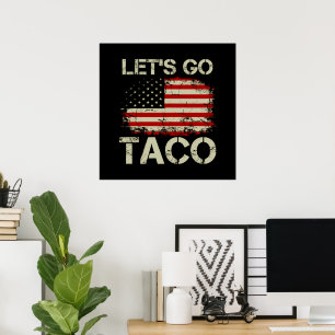 Poster Trump abandonne toujours Let's Go Taco