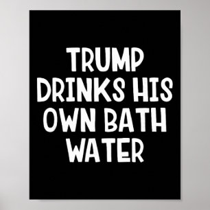 Poster Trump Boit Sa Propre Eau _4