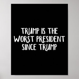 Poster Trump est le pire président depuis Trump 2