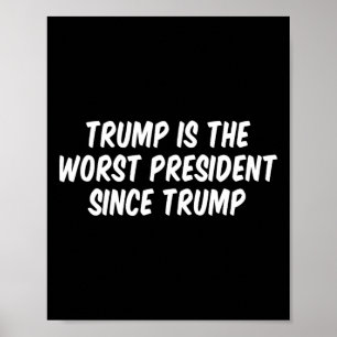 Poster Trump Est Le Pire Président Depuis Trump _3