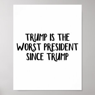 Poster Trump est le pire président depuis Trump _6