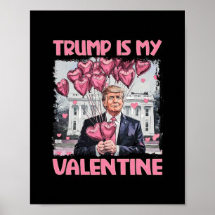 Poster Trump Est Ma Chemise De La Saint-Valentin Trump La