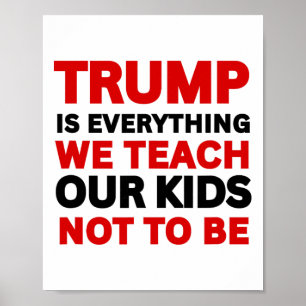 Poster Trump est tout ce que nous enseignons à nos enfant