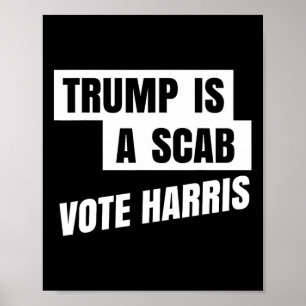 Poster Trump Est Un Scab Vote Harris 2