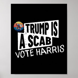 Poster Trump Est Un Scab Vote Harris Wheimer Kamala Harri