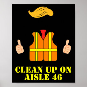 Poster Trump Garbage Man Safety Vest Clean Up On Aisle 46