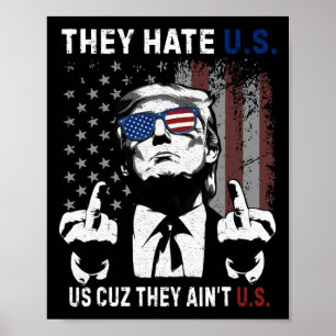 Poster Trump Ils Nous Détestent Parce Qu’ils Ne Sont Pas