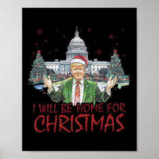 Poster Trump Je serai à la maison pour Noël Funny Xmas 1