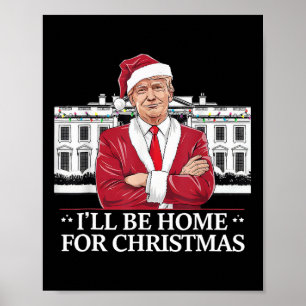Poster Trump Je serai à la maison pour Noël Whitehouse 20