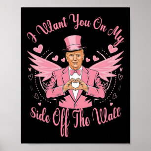 Poster Trump Je Veux Que Vous Soyez Du Côté Du Mur Trump 