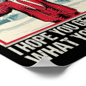 Poster Trump J'Espère Que Vous Obtenez Exactement Ce Pour (Coin)