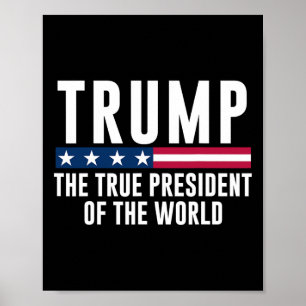 Poster Trump Le Véritable Président Du Monde 1