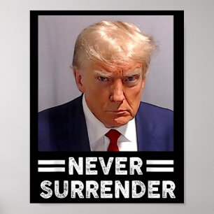 Poster Trump Mug Shot Never Surrender Trump Vote 2024