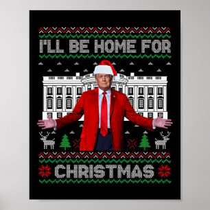 Poster Trump Père Noël Je serai à la maison pour Noël Noë