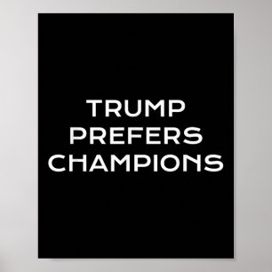 Poster Trump préfère les champions - drôle de satire poli