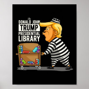 Poster Trump Presidential Library Funny Anti Trump