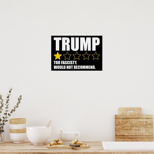 Poster Trump - Too Fascisty Would Not Recommend (Cuisine)