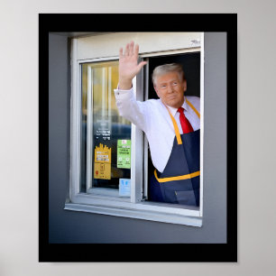 Poster Trump Travaille Au Drive-thru Trump A Servi Des Fr