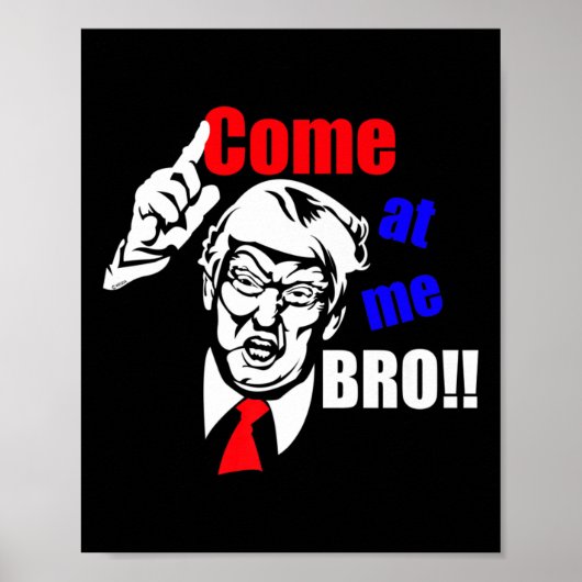 Poster Trump vient à moi Bro drôle (Devant)