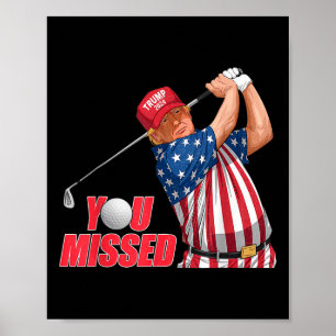 Poster Trump Vous Avez Manqué Funny Golf Red Casquette